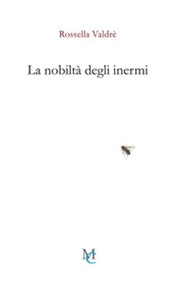 La nobiltà degli inermi - Librerie.coop La nobiltà degli inermi - Librerie.coop