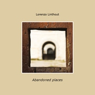 Abandoned places. Ediz. italiana - Librerie.coop