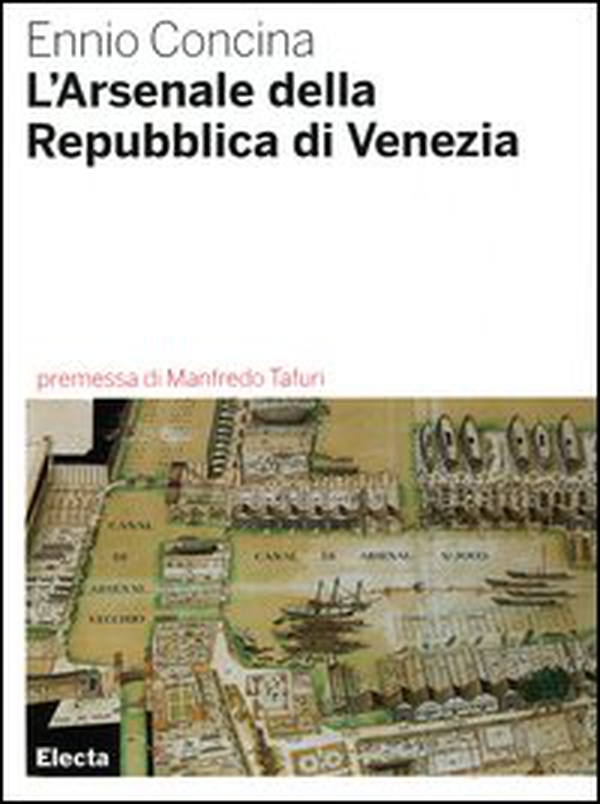 L'Arsenale della Repubblica di Venezia - Librerie.coop L'Arsenale della Repubblica di Venezia - Librerie.coop