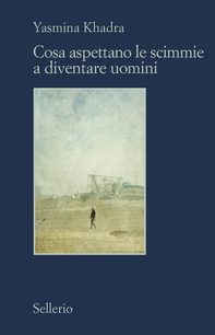 Cosa aspettano le scimmie a diventare uomini - Librerie.coop