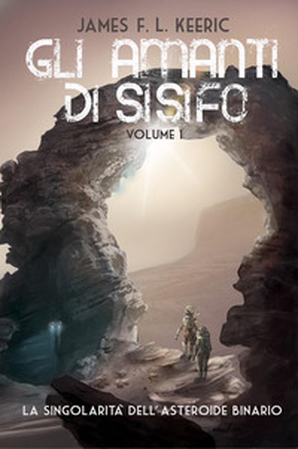 Gli amanti di Sisifo - Vol. 1 - Librerie.coop Gli amanti di Sisifo - Vol. 1 - Librerie.coop