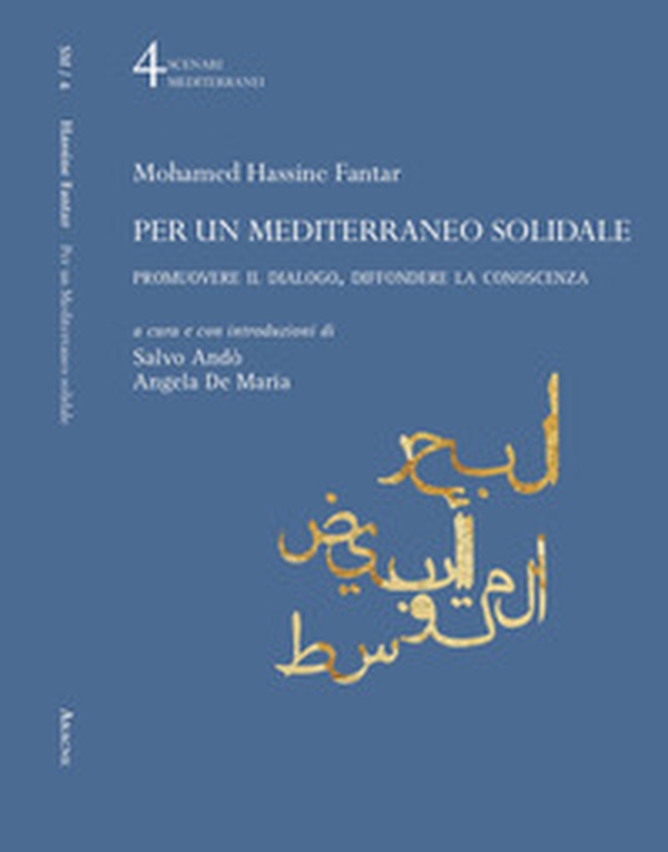Per un Mediterraneo solidale. Promuovere il dialogo, diffondere la conoscenza - Librerie.coop Per un Mediterraneo solidale. Promuovere il dialogo, diffondere la conoscenza - Librerie.coop