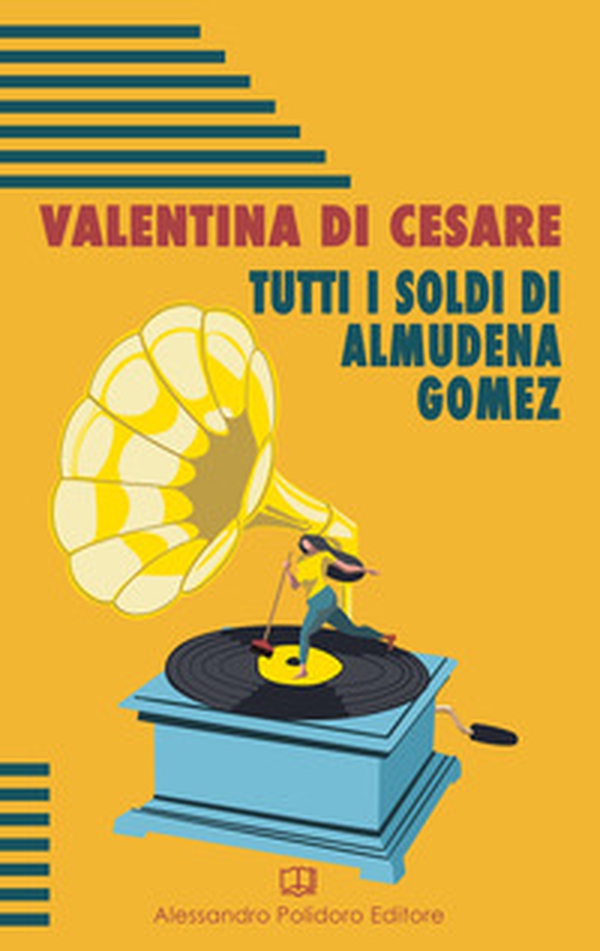 Tutti i soldi di Almudena Gomez - Librerie.coop Tutti i soldi di Almudena Gomez - Librerie.coop