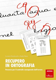 Recupero in ortografia. Percorso per il controllo consapevole dell'errore - Librerie.coop