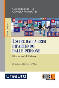 Uscire dalla crisi ripartendo dalle persone. Il turnaround di UniEuro - Librerie.coop Uscire dalla crisi ripartendo dalle persone. Il turnaround di UniEuro - Librerie.coop