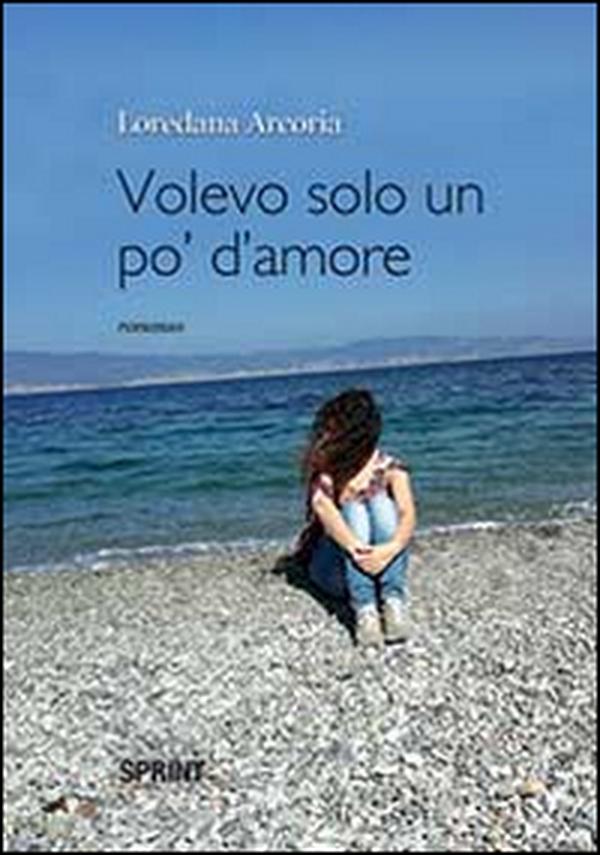 Volevo solo un po' d'amore - Librerie.coop Volevo solo un po' d'amore - Librerie.coop