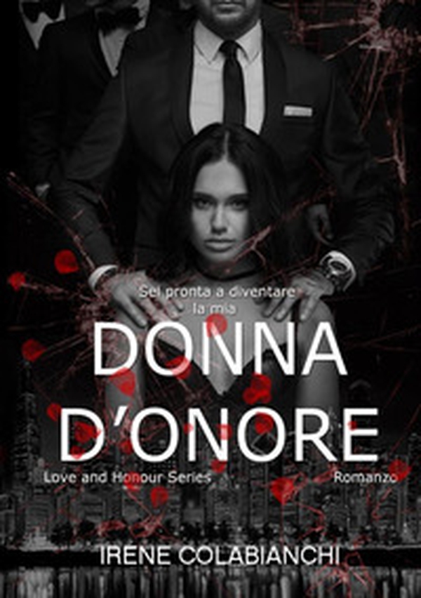 Donna d'onore. Love and honour series - Librerie.coop Donna d'onore. Love and honour series - Librerie.coop