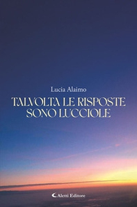 Talvolta le risposte sono lucciole - Librerie.coop