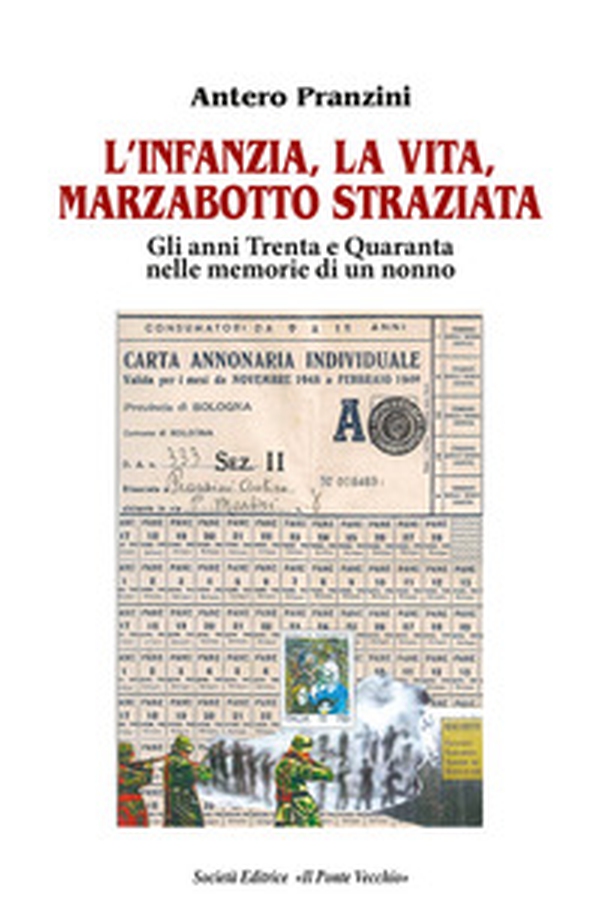 L'infanzia, la vita, Marzabotto straziata. Gli anni Trenta e Quaranta nelle memorie di un nonno - Librerie.coop L'infanzia, la vita, Marzabotto straziata. Gli anni Trenta e Quaranta nelle memorie di un nonno - Librerie.coop