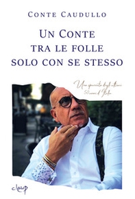Un Conte tra le folle solo con se stesso. Uno spaccato degli ultimi 50 anni d'Italia - Librerie.coop