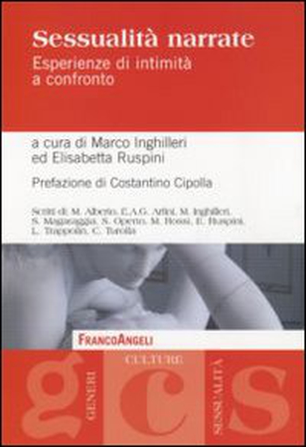 Sessualità narrate. Esperienze di intimità a confronto - Librerie.coop Sessualità narrate. Esperienze di intimità a confronto - Librerie.coop