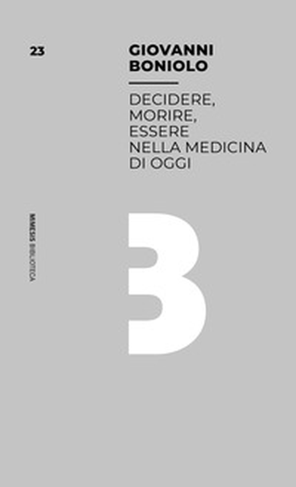 Decidere, morire, essere nella medicina di oggi - Librerie.coop Decidere, morire, essere nella medicina di oggi - Librerie.coop
