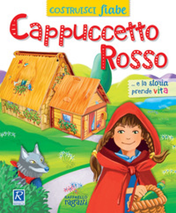 Cappuccetto Rosso. CostruisciFiabe - Librerie.coop Cappuccetto Rosso. CostruisciFiabe - Librerie.coop
