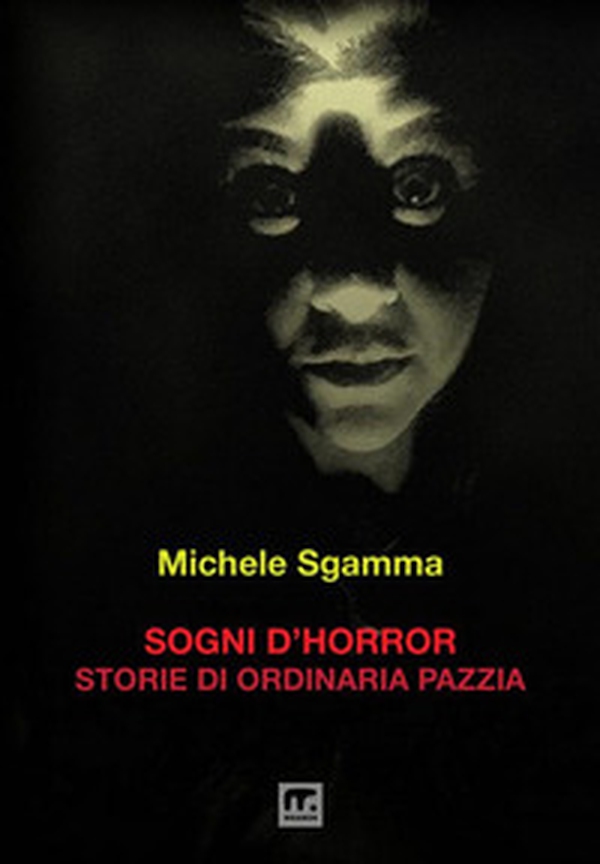 Sogni d'horror. Storie di ordinaria pazzia - Librerie.coop Sogni d'horror. Storie di ordinaria pazzia - Librerie.coop