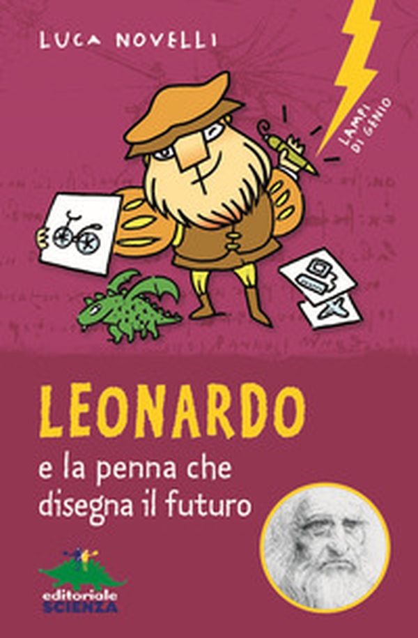 Leonardo e la penna che disegna il futuro - Librerie.coop Leonardo e la penna che disegna il futuro - Librerie.coop