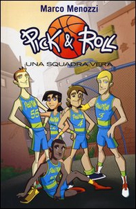 Una squadra vera. Pick & Roll - Librerie.coop Una squadra vera. Pick & Roll - Librerie.coop
