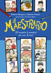 Il maestrario. 20 maestre (e maestri) più una, la tua! - Librerie.coop Il maestrario. 20 maestre (e maestri) più una, la tua! - Librerie.coop