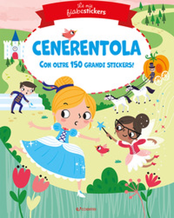 Cenerentola. Le mie fiabestickers - Librerie.coop