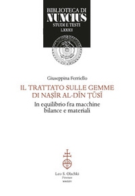 Trattato sulle gemme di Nasir Al-Din Tûsi. Astronomo in equilibrio fra macchine, bilance e materiali - Librerie.coop