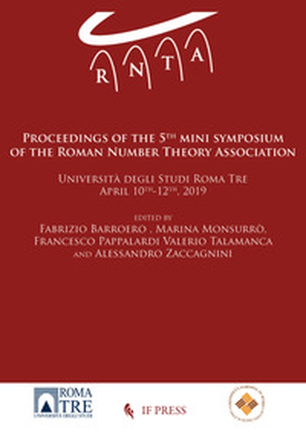 Proceedings of the 5th mini symposium of the Roman Number Theory Association (Università degli Studi Roma Tre, April 10th-12th 2019) - Librerie.coop Proceedings of the 5th mini symposium of the Roman Number Theory Association (Università degli Studi Roma Tre, April 10th-12th 2019) - Librerie.coop