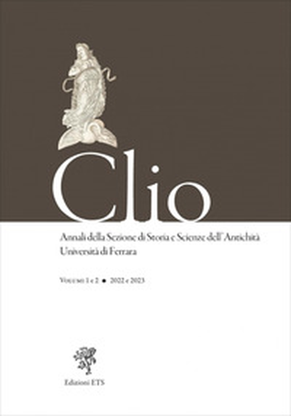 Clio. Annali della Sezione di Storia e Scienze dell'Antichità Università di Ferrara - Vol. 1-2 - Librerie.coop