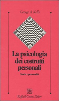 La psicologia dei costrutti personali. Teoria e personalità - Librerie.coop