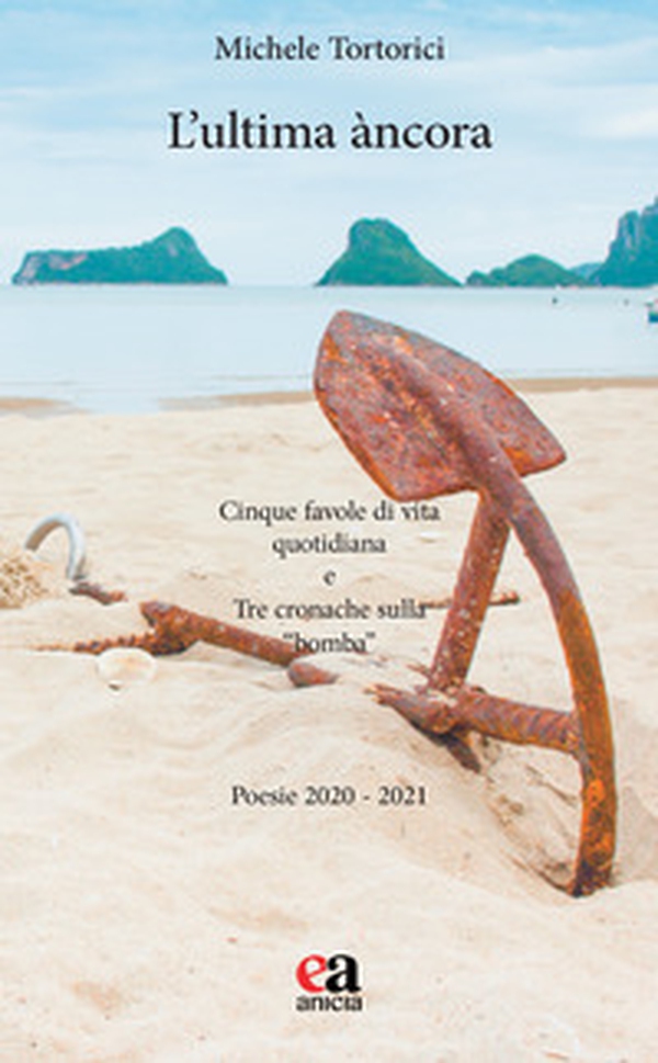 L'ultima àncora. Cinque favole di vita quotidiana e Tre cronache sulla «bomba» - Librerie.coop L'ultima àncora. Cinque favole di vita quotidiana e Tre cronache sulla «bomba» - Librerie.coop