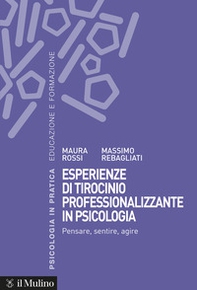 Esperienze di tirocinio professionalizzante in psicologia. Pensare, sentire, agire - Librerie.coop