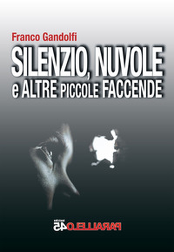 Silenzio, nuvole e altre piccole faccende - Librerie.coop Silenzio, nuvole e altre piccole faccende - Librerie.coop