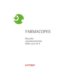 Farmacopee. raccolte metafantafisiche delle cose di # - Librerie.coop