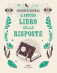 L'antico libro risposte. Chiedi e saprai - Librerie.coop