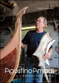 Agostino Amadi. Il cantiere della vita - Librerie.coop