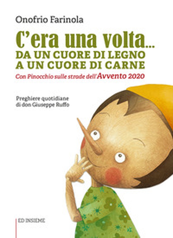 C'era una volta... Da un cuore di legno a un cuore di carne. Con Pinocchio sulle strade dell'Avvento 2020 - Librerie.coop C'era una volta... Da un cuore di legno a un cuore di carne. Con Pinocchio sulle strade dell'Avvento 2020 - Librerie.coop
