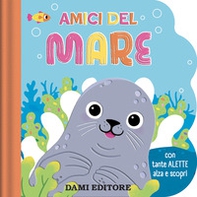Amici del mare. Con tante alette alza e scopri - Librerie.coop Amici del mare. Con tante alette alza e scopri - Librerie.coop