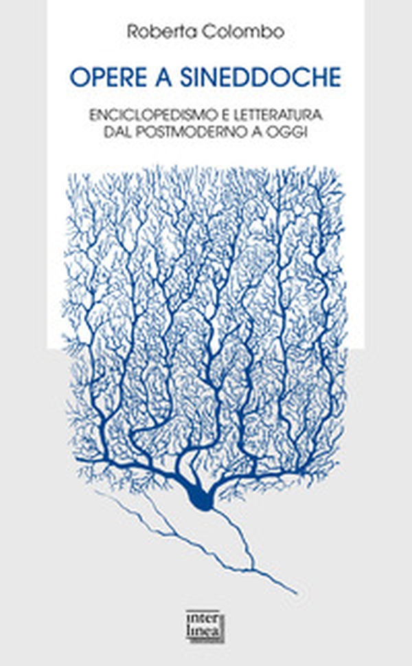 Opere a sineddoche. Enciclopedismo e letteratura dal postmoderno a oggi - Librerie.coop Opere a sineddoche. Enciclopedismo e letteratura dal postmoderno a oggi - Librerie.coop