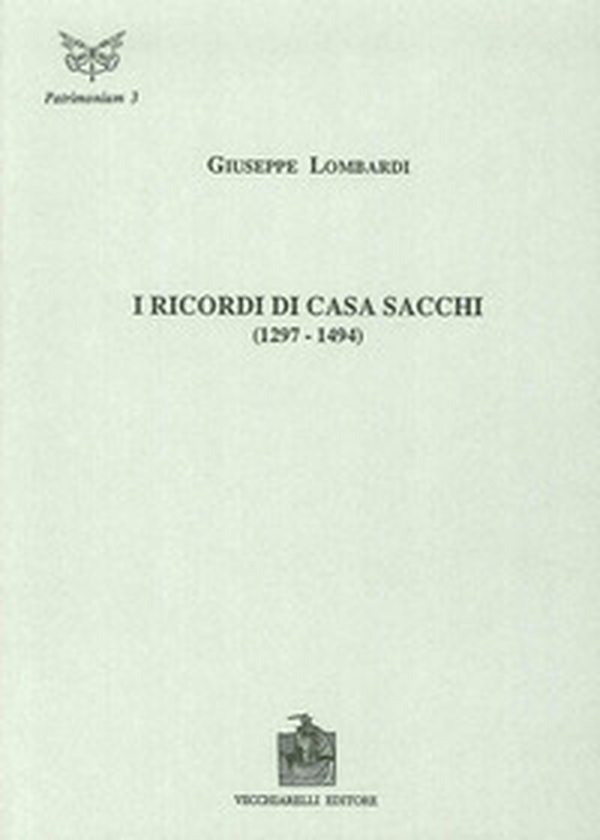 I ricordi di casa Sacchi (1297-1494) - Librerie.coop I ricordi di casa Sacchi (1297-1494) - Librerie.coop
