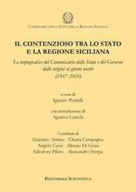 Il contenzioso tra lo Stato e la regione siciliana. Le impugnative del Commissario dello Stato e del Governo dalle origini ai giorni nostri (1947-2024) - Librerie.coop