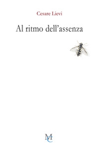 Al ritmo dell'assenza. Poesie 2011-2015 - Librerie.coop