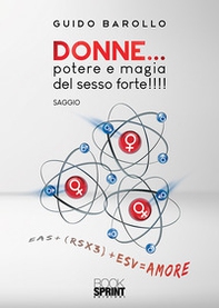 Donne... potere e magia del sesso forte!!!! - Librerie.coop