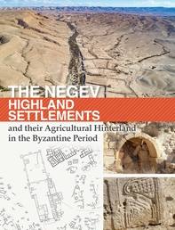 The Negev Highland Settlements and their Agricultural Hinterland in the Byzantine Period - Librerie.coop