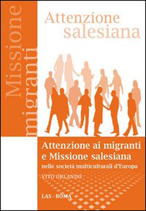 Attenzione ai migranti e missione salesiana nelle società multiculturali d'Europa - Librerie.coop