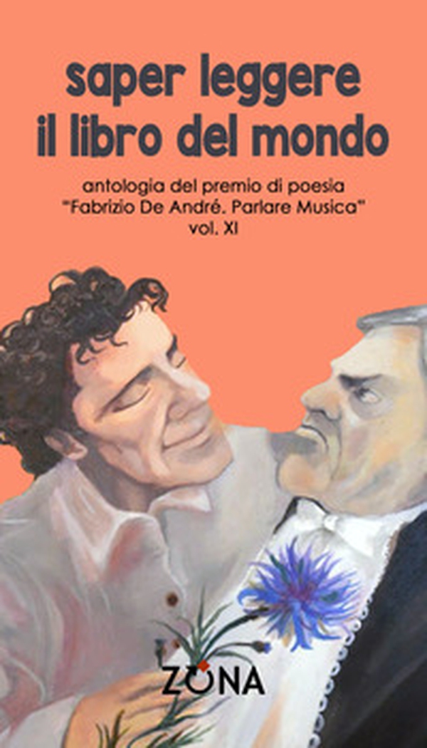 Saper leggere il libro del mondo. Antologia del premio Fabrizio De André «Parlare musica» - Vol. 11 - Librerie.coop Saper leggere il libro del mondo. Antologia del premio Fabrizio De André «Parlare musica» - Vol. 11 - Librerie.coop