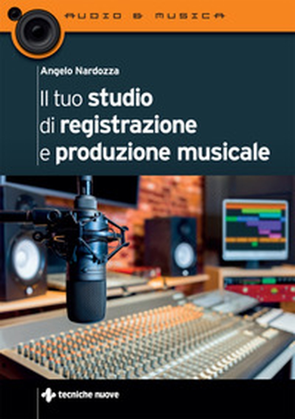 Il tuo studio di registrazione e produzione musicale - Librerie.coop Il tuo studio di registrazione e produzione musicale - Librerie.coop