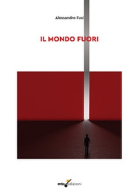 Il mondo fuori - Librerie.coop Il mondo fuori - Librerie.coop