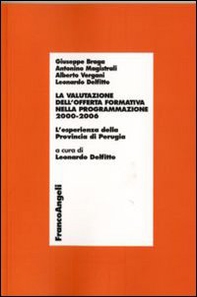 La valutazione dell'offerta formativa nella programmazione 2000-2006. L'esperienza della provincia di Perugia - Librerie.coop La valutazione dell'offerta formativa nella programmazione 2000-2006. L'esperienza della provincia di Perugia - Librerie.coop