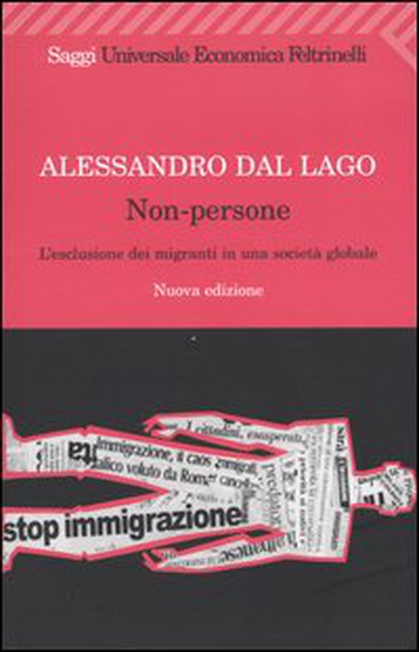 Non-persone. L'esclusione dei migranti in una società globale - Librerie.coop Non-persone. L'esclusione dei migranti in una società globale - Librerie.coop