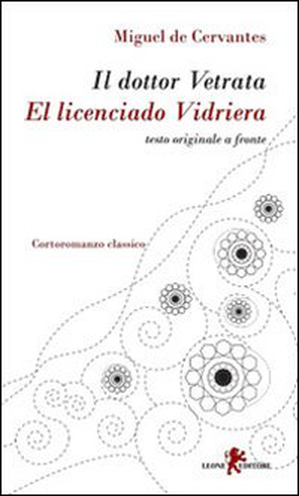 Il dottor Vetrata-El licenciado Vidriera - Librerie.coop Il dottor Vetrata-El licenciado Vidriera - Librerie.coop