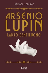Arsenio Lupin, ladro gentiluomo - Vol. 1 - Librerie.coop