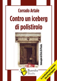 Contro un iceberg di polistirolo - Librerie.coop Contro un iceberg di polistirolo - Librerie.coop