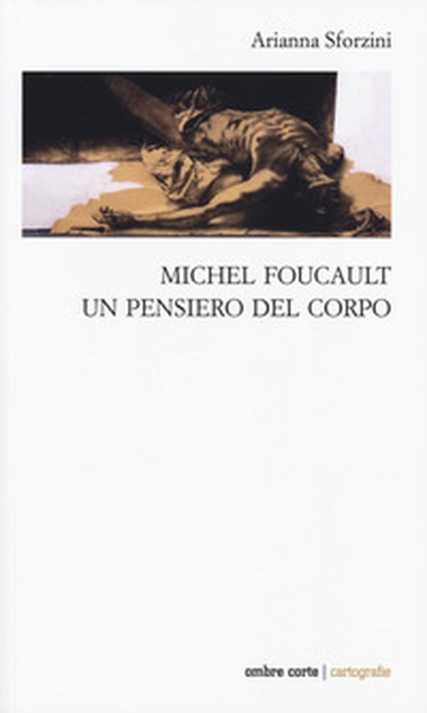 Michel Foucault. Un pensiero del corpo - Librerie.coop Michel Foucault. Un pensiero del corpo - Librerie.coop